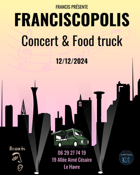 Affiche du concert et food truck Franciscopolis
